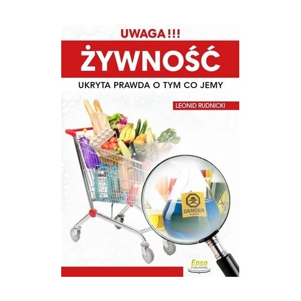 UWAGA!!! Żywność. Ukryta prawda o tym, co jemy – Leonid Rudnicki