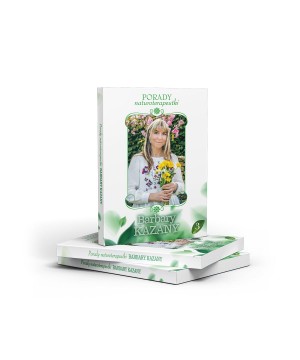 Porady naturoterapeutki Barbary Kazany. Część 3 - 5122