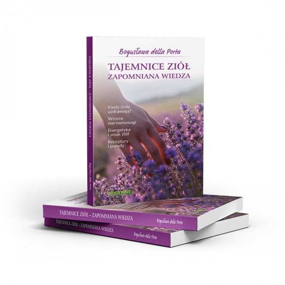 Tajemnice Ziół Zapomniana Wiedza - Bogusława della Porta Tajemnice Ziół Zapomniana Wiedza - Bogusława della Porta