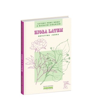 Cztery pory roku z Niezłym Ziółkiem: Zioła latem - Krystyna Judka - 5343