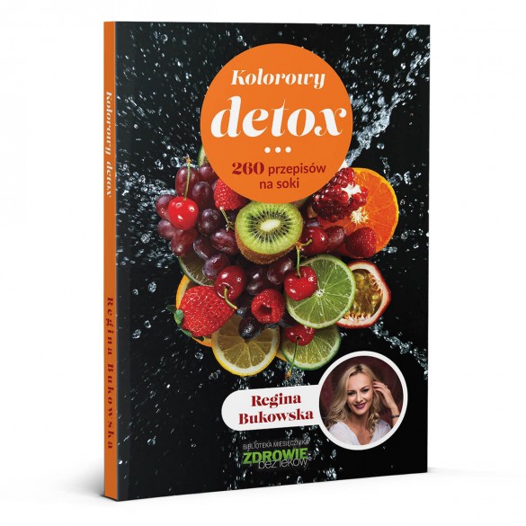 Kolorowy detox. 260 przepisów na soki - Regina Bukowska