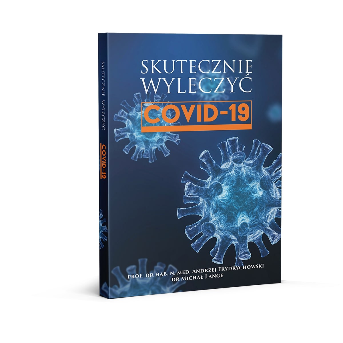 Skutecznie wyleczyć COVID-19 - Prof. dr hab. n. med. Andrzej Frydrychowski, dr Michał Lange - 5396
