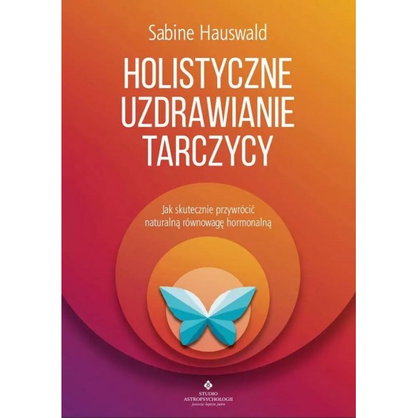 Holistyczne uzdrawianie tarczycy - Sabine Hauswald