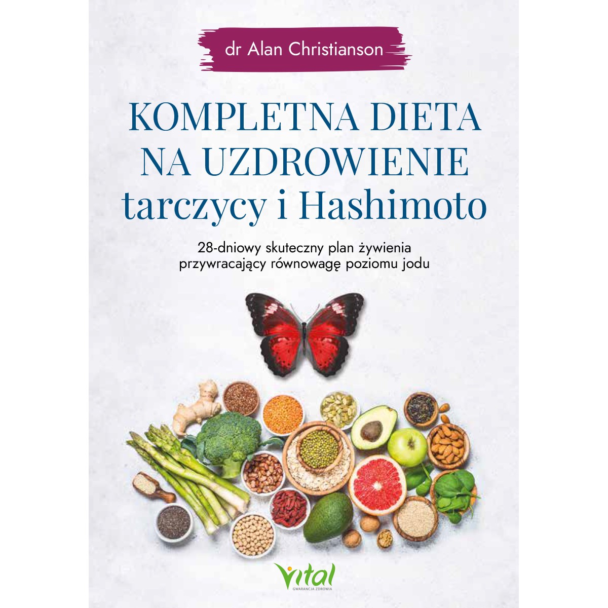 Kompletna dieta na uzdrowienie tarczycy i Hashimoto - dr Alan Christianson - 5452
