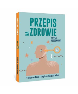Przepis na zdrowie - Stefan Podedworny - 5704