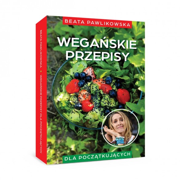 Wegańskie Przepisy dla początkujących – Beata Pawlikowska