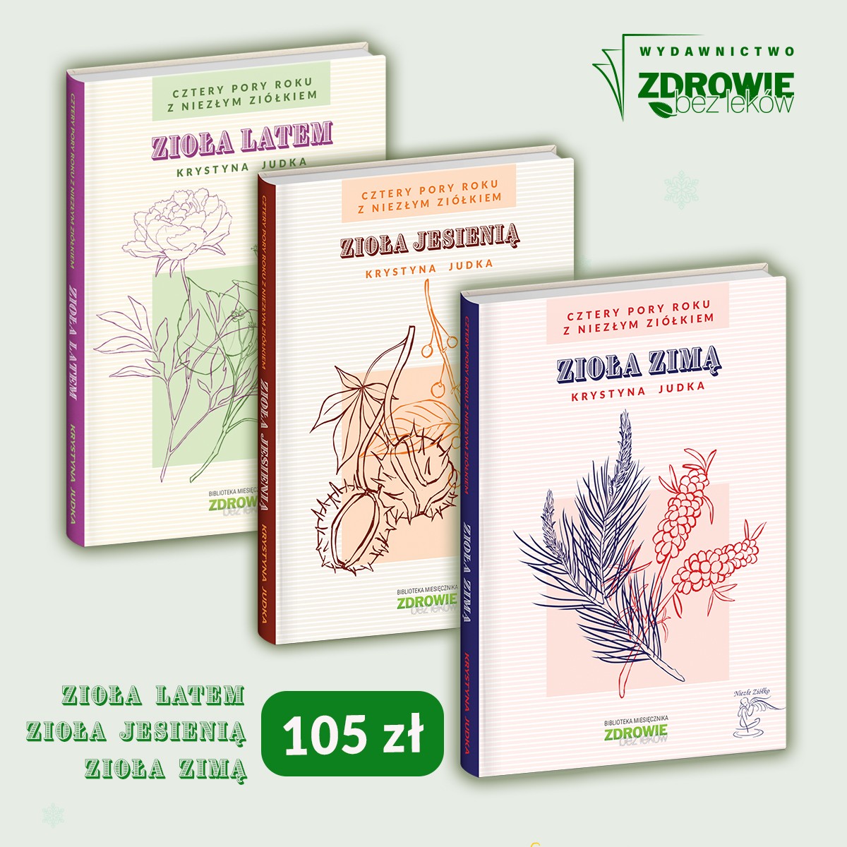 Zestaw: Cztery pory roku z Niezłym Ziółkiem: Zioła zimą + Zioła jesienią + Zioła latem- Krystyna Judka - 5941