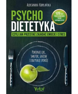 Psychodietetyka, czyli jak przestać zajadać emocje i stres - 6107
