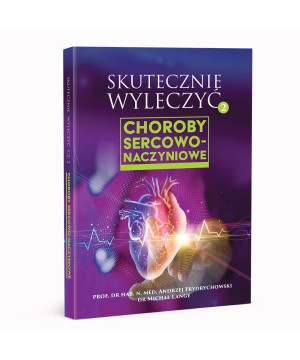 Skutecznie wyleczyć. Choroby sercowo-naczyniowe - prof. Andrzej Frydrychowski, dr Michał Lange - 6238