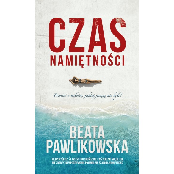 Czas namiętności - Beata Pawlikowska