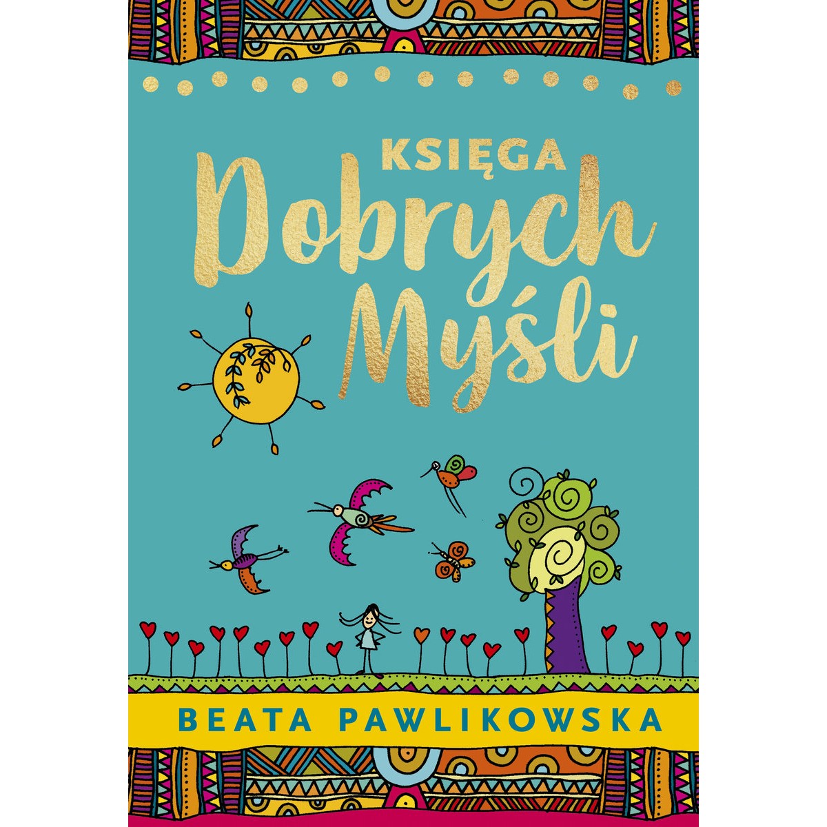Księga dobrych myśli - Beata Pawlikowska - 6253 Księga dobrych myśli - Beata Pawlikowska - 6253