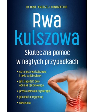 Rwa kulszowa. Skuteczna pomoc w nagłych przypadkach - Andrzej Kondratiuk - 6291