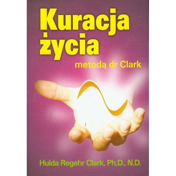 Kuracja Życia dr Hulda Clark