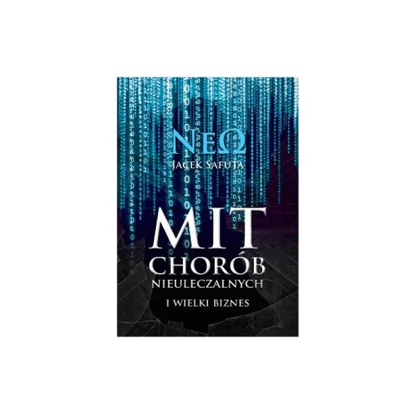Mit chorób nieuleczalnych i wielki biznes + kuchnia Neo, JACEK SAFUTA - 6768