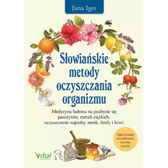 Słowiańskie metody oczyszczania organizmu - Jana Iger