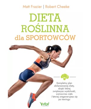Dieta roślinna dla sportowców - Matt Frazier, Robert Cheeke - 6876