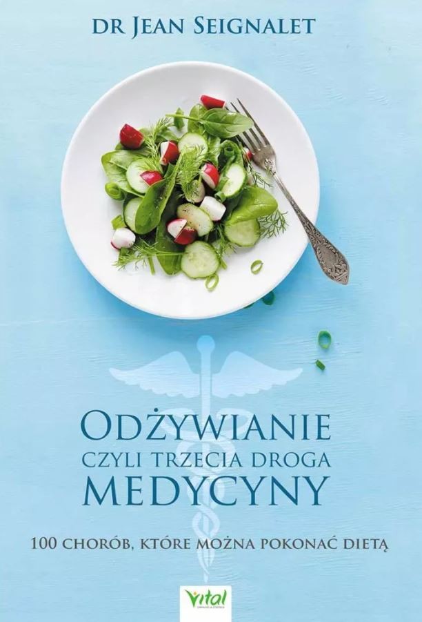 Odżywianie, czyli trzecia droga medycyny - dr Jean Seignalet - 6895