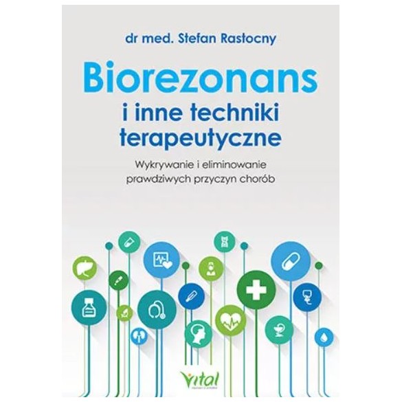 Biorezonans i inne techniki terapeutyczne - Stefan Rastocny