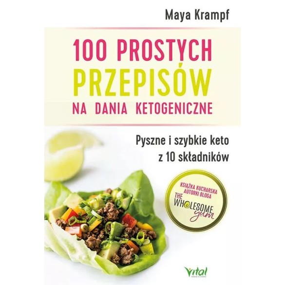 100 prostych przepisów na dania ketogeniczne - Maya Krampf