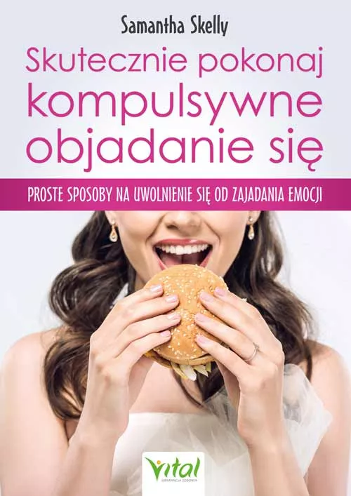Skutecznie pokonaj kompulsywne objadanie się - Samantha Skelly - 6930