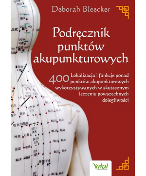 Podręcznik punktów akupunkturowych - Deborah Bleecker - 6937