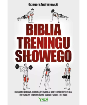 Biblia treningu siłowego - Grzegorz Andrzejewski - 6987