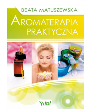 Aromaterapia praktyczna - Beata Matuszewska - 6991