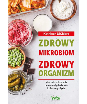 Zdrowy mikrobiom zdrowy organizm - Kathleen DiChiara - 7000