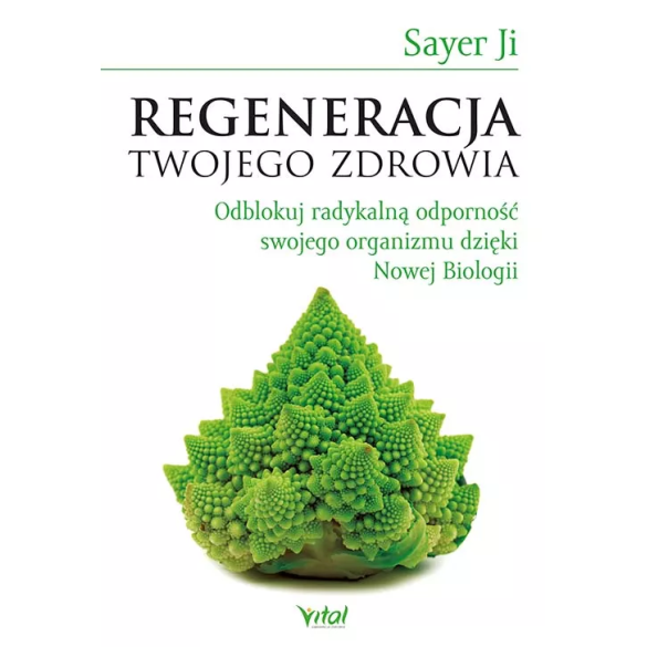 Regeneracja Twojego zdrowia - Sayer Ji