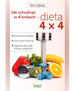Jak schudnąć w 4 krokach – dieta 4×4 - Erin Oprea - 7049