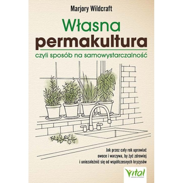 Własna permakultura, czyli sposób na samowystarczalność - Marjory Wildcraft