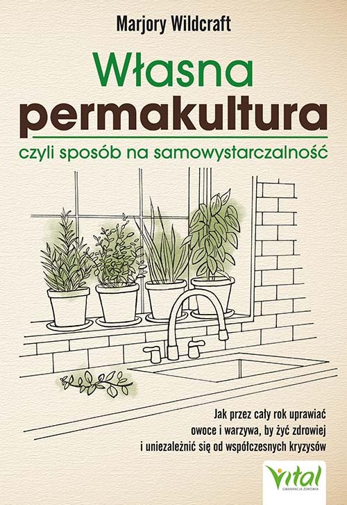 Własna permakultura, czyli sposób na samowystarczalność - Marjory Wildcraft - 7072