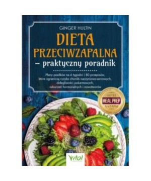 Dieta przeciwzapalna – praktyczny poradnik - Ginger Hultin - 7073