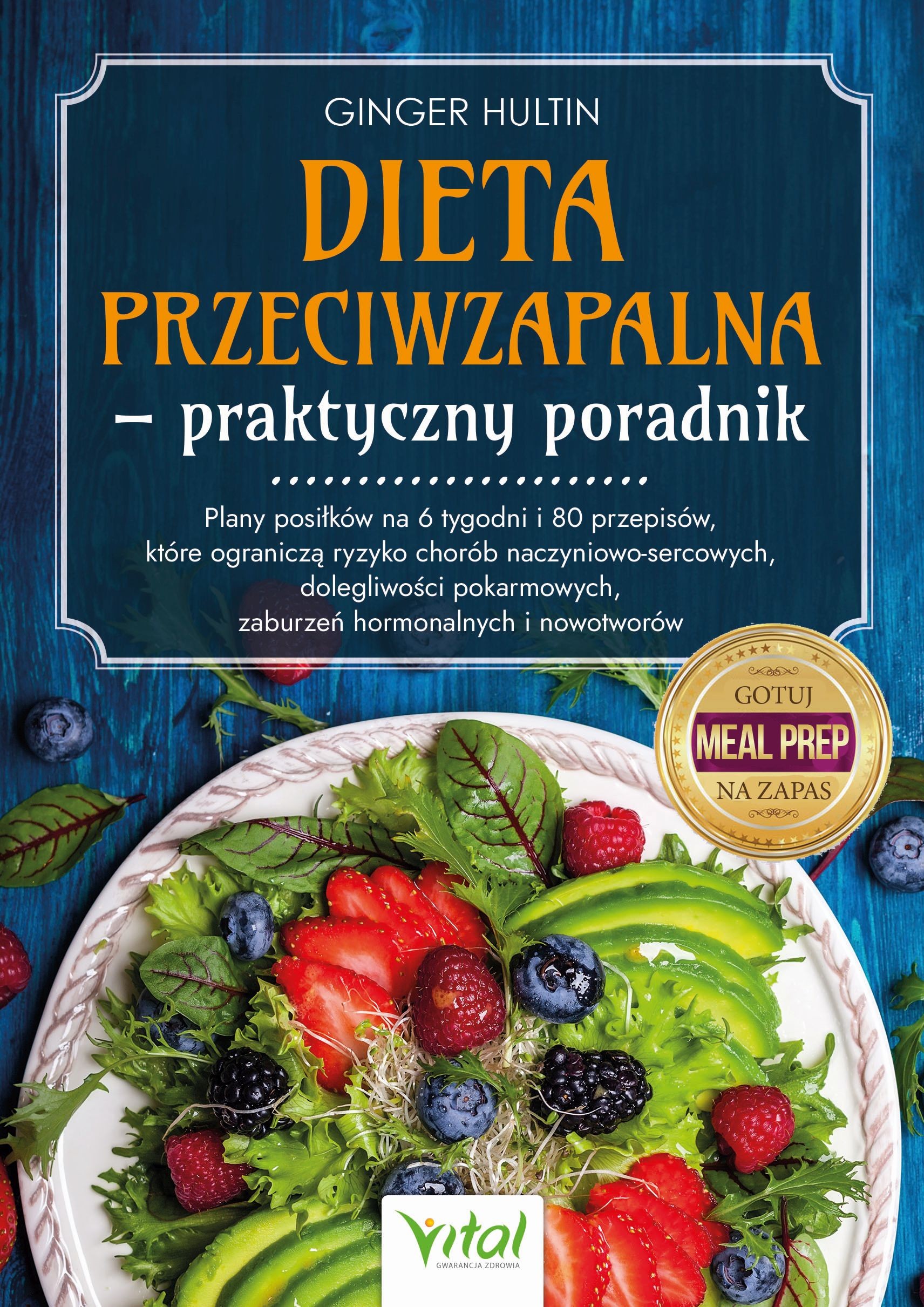 Dieta przeciwzapalna – praktyczny poradnik - Ginger Hultin - 7073