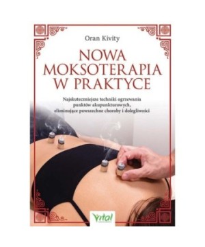 Nowa moksoterapia w praktyce - Oran Kivity - 7077