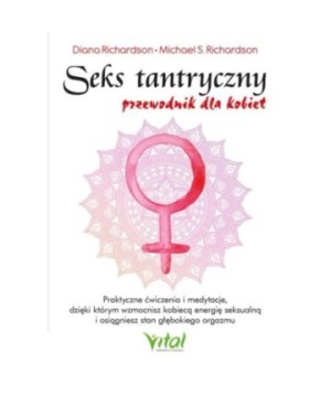 Seks tantryczny – przewodnik dla kobiet - Diana Richardson - 7079