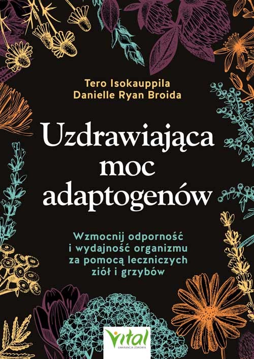 Uzdrawiająca moc adaptogenów - Danielle Ryan Broida, Tero Isokauppila - 7086