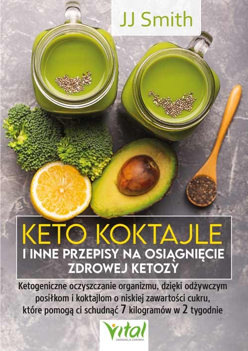 Keto koktajle i inne przepisy na osiągnięcie zdrowej ketozy - JJ Smith - 7087