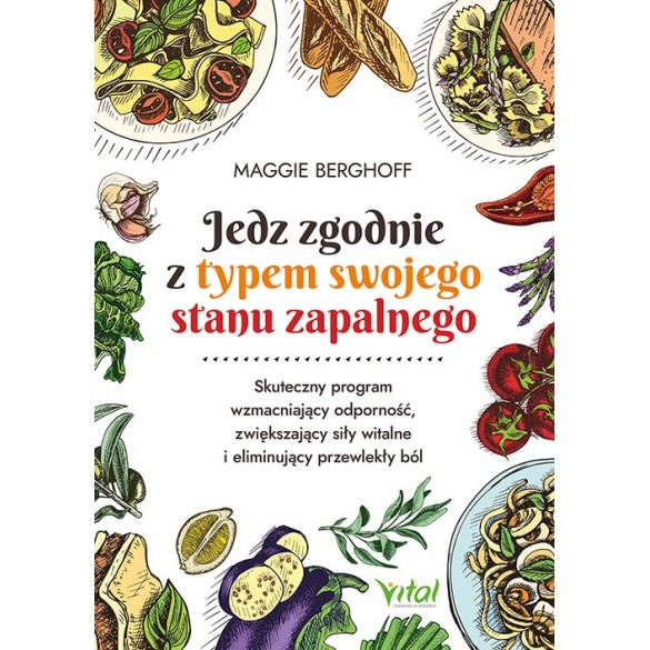 Jedz zgodnie z typem swojego stanu zapalnego - Maggie Berghoff