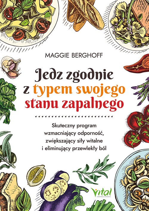 Jedz zgodnie z typem swojego stanu zapalnego - Maggie Berghoff - 7090
