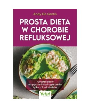 Prosta dieta w chorobie refluksowej - Andy De Santis - 7091
