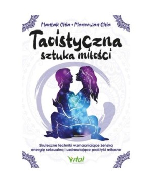 Taoistyczna sztuka miłości - Mantak Chia - 7101