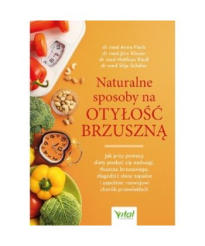 Naturalne sposoby na otyłość brzuszną - Anne Fleck, Jörn Klasen, Matthias Riedl, Silja Schäfer - 7102
