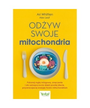Odżyw swoje mitochondria - Alex Leaf, Ari Whitten - 7108