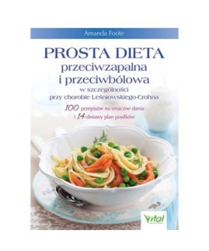 Prosta dieta przeciwzapalna i przeciwbólowa w szczególności przy chorobie Leśniowskiego-Crohna - Amanda Foote - 7109