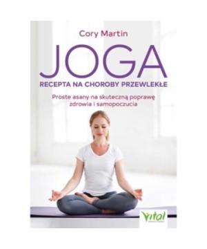Joga – recepta na choroby przewlekłe - Cory Martin - 7111