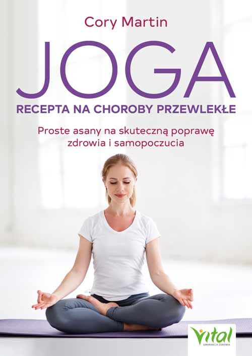 Joga – recepta na choroby przewlekłe - Cory Martin - 7111