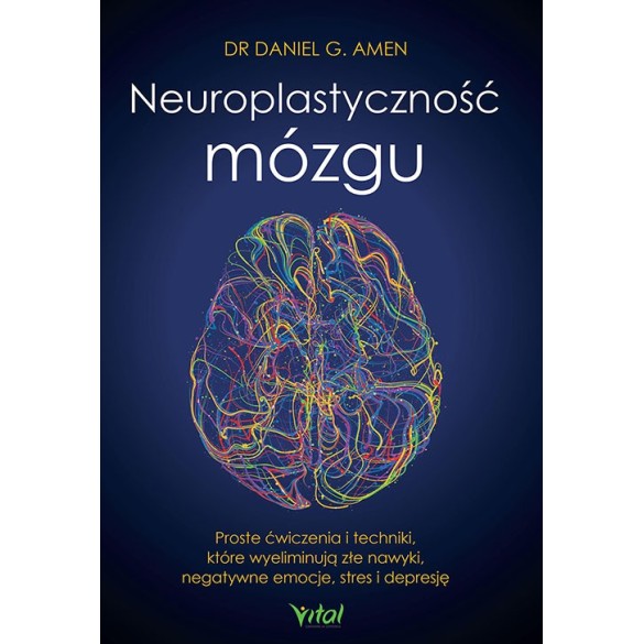 Neuroplastyczność mózgu - Daniel G. Amen