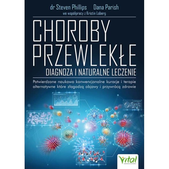 Choroby przewlekłe – diagnoza i naturalne leczenie - Dana Parish, Kristin Loberg, Steven Philips