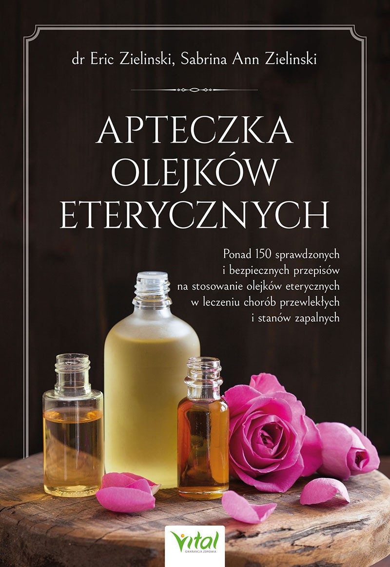 Apteczka olejków eterycznych - Eric Zielinski, Sabrina Ann Zielinski - 7134 Apteczka olejków eterycznych - Eric Zielinski, Sabrina Ann Zielinski - 7134